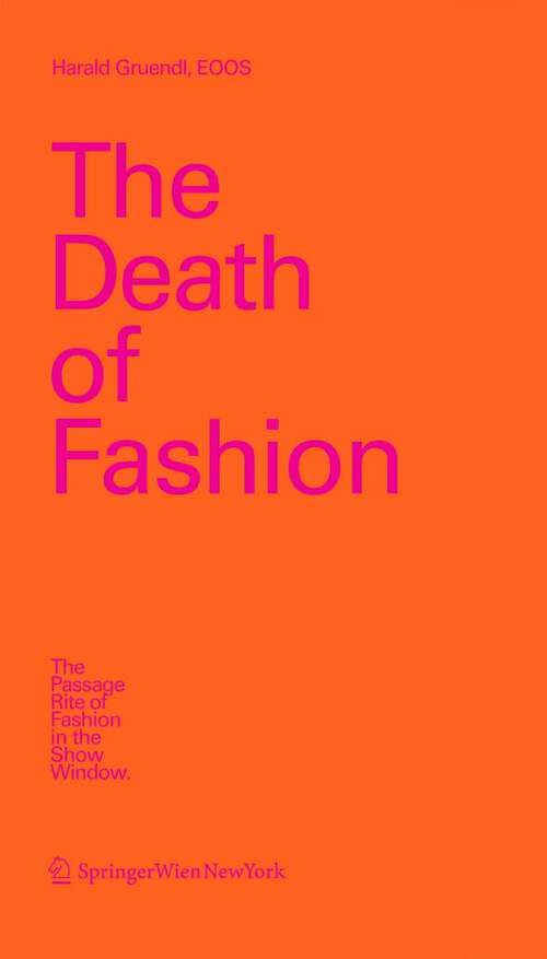 Book cover of The Death of Fashion: The Passage Rite of Fashion in the Show Window (2007)