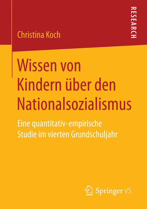 Book cover of Wissen von Kindern über den Nationalsozialismus: Eine quantitativ-empirische Studie im vierten Grundschuljahr