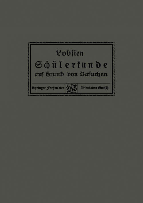 Book cover of Schülerkunde auf Grund von Versuchen (2. Aufl. 1923)