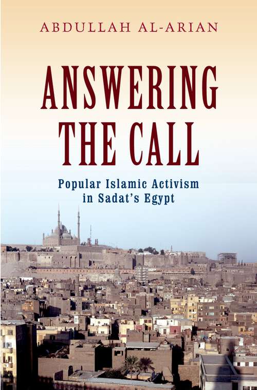 Book cover of Answering The Call Rgp C: Popular Islamic Activism In Sadat's Egypt