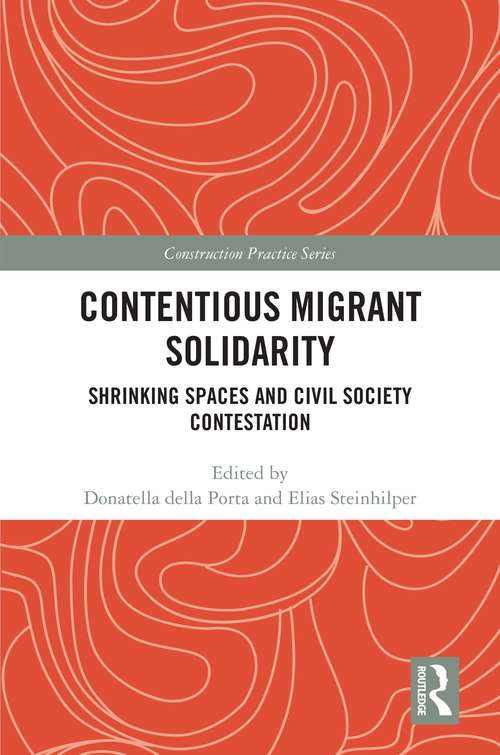 Book cover of Contentious Migrant Solidarity: Shrinking Spaces and Civil Society Contestation (The Criminalization of Political Dissent)