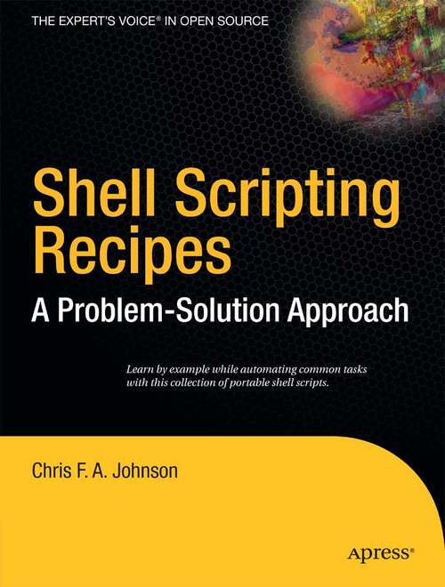 Book cover of Shell Scripting Recipes: A Problem-Solution Approach (1st ed.)