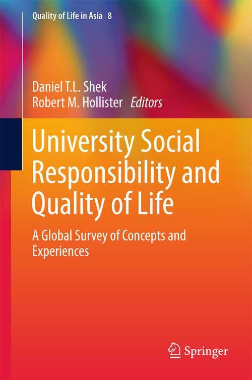 Book cover of University Social Responsibility and Quality of Life: A Global Survey of Concepts and Experiences (Quality of Life in Asia #8)