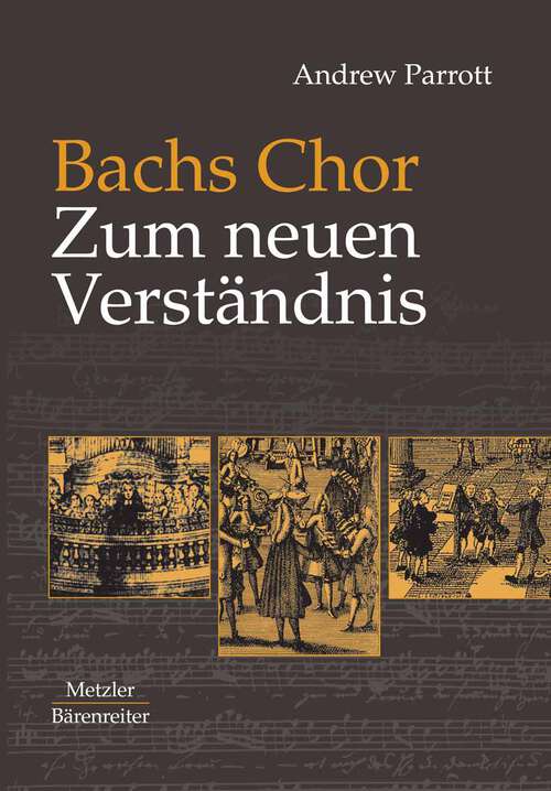 Book cover of Bachs Chor. Zum neuen Verständnis (1. Aufl. 2003)