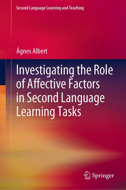 Book cover of Investigating the Role of Affective Factors in Second Language Learning Tasks (1st ed. 2022) (Second Language Learning and Teaching)