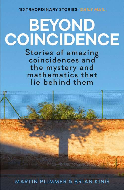 Book cover of Beyond Coincidence: Amazing Stories Of Coincidence And The Mystery Behind Them (2)