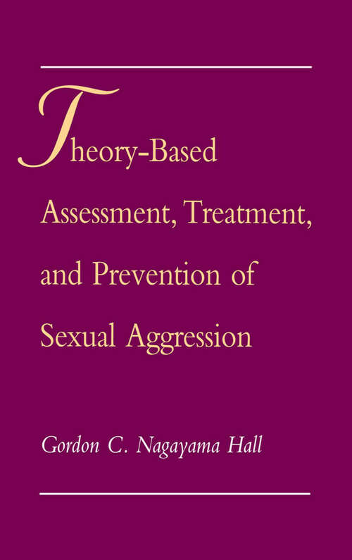Book cover of Theory-Based Assessment, Treatment, and Prevention of Sexual Aggression