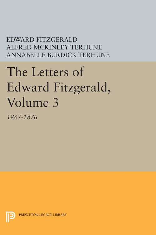 Book cover of The Letters of Edward Fitzgerald, Volume 3: 1867-1876