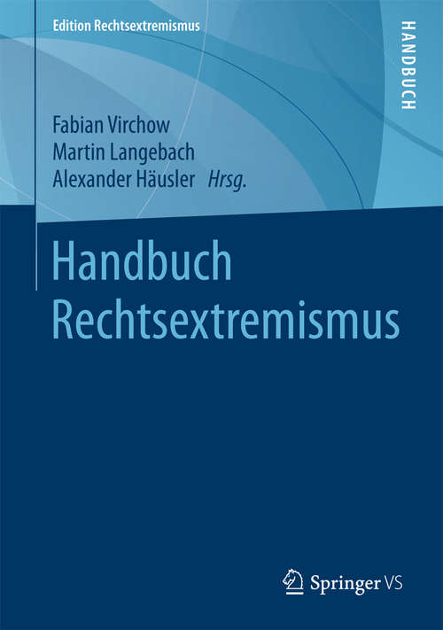 Book cover of Handbuch Rechtsextremismus (1. Aufl. 2017) (Edition Rechtsextremismus)