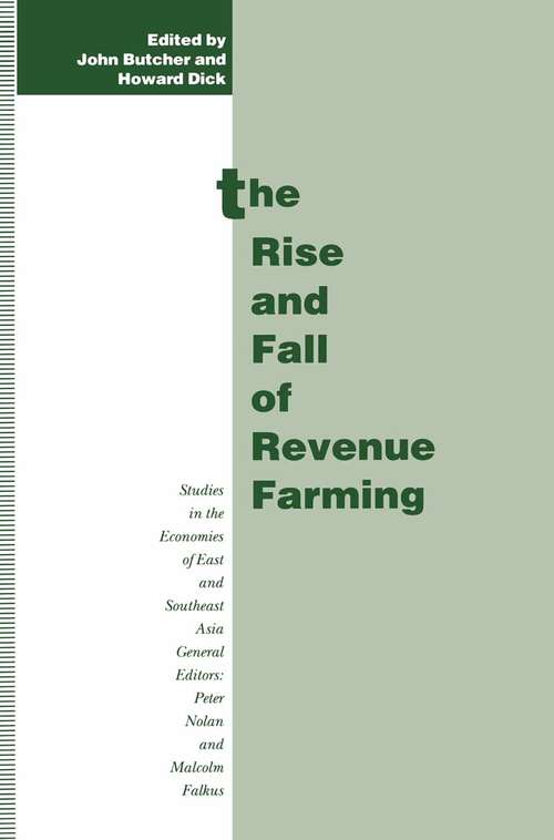Book cover of The Rise and Fall of Revenue Farming: Business Elites and the Emergence of the Modern State in Southeast Asia (1st ed. 1993) (Studies in the Economies of East and South-East Asia)