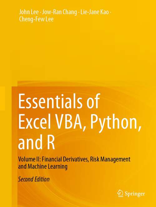 Book cover of Essentials of Excel VBA, Python, and R: Volume II: Financial Derivatives, Risk Management and Machine Learning (2nd ed. 2023)