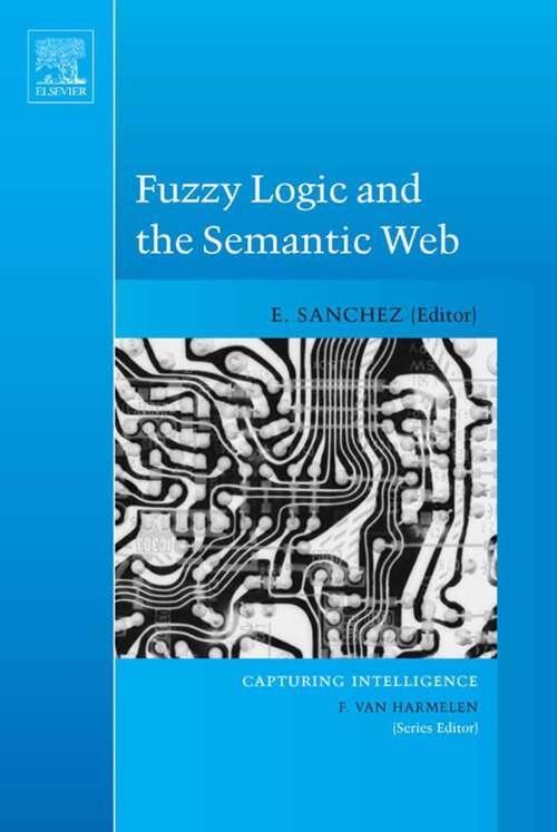 Book cover of Fuzzy Logic and the Semantic Web (Capturing Intelligence: Volume 1)