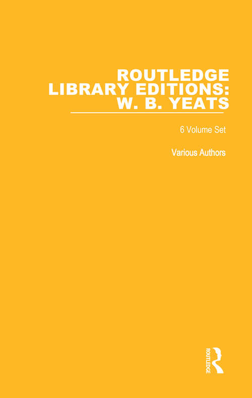 Book cover of Routledge Library Editions: W. B. Yeats