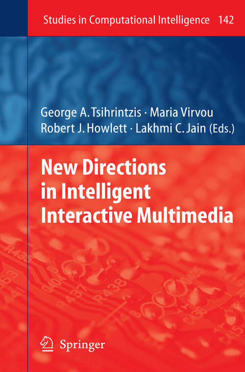 Book cover of New Directions in Intelligent Interactive Multimedia (2008) (Studies in Computational Intelligence #142)