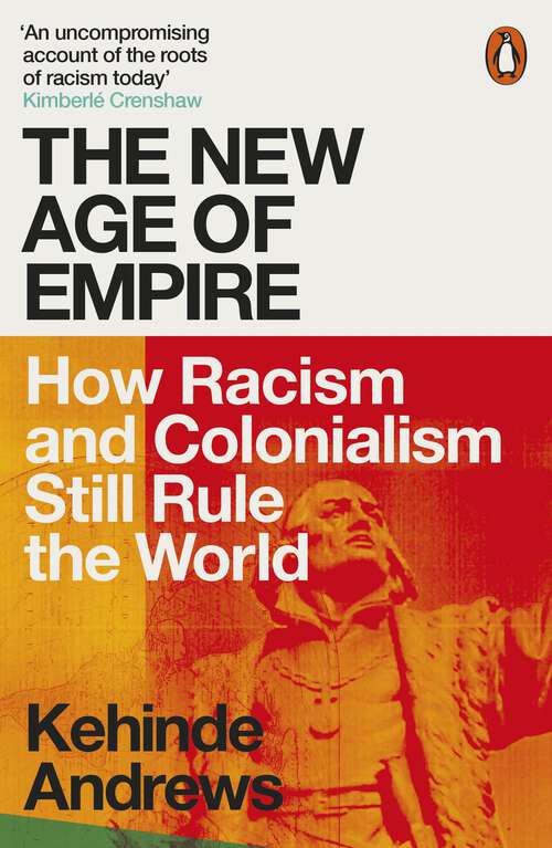 Book cover of The New Age of Empire: How Racism and Colonialism Still Rule the World