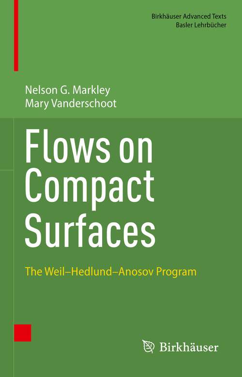 Book cover of Flows on Compact Surfaces: The Weil–Hedlund–Anosov Program (1st ed. 2023) (Birkhäuser Advanced Texts   Basler Lehrbücher)