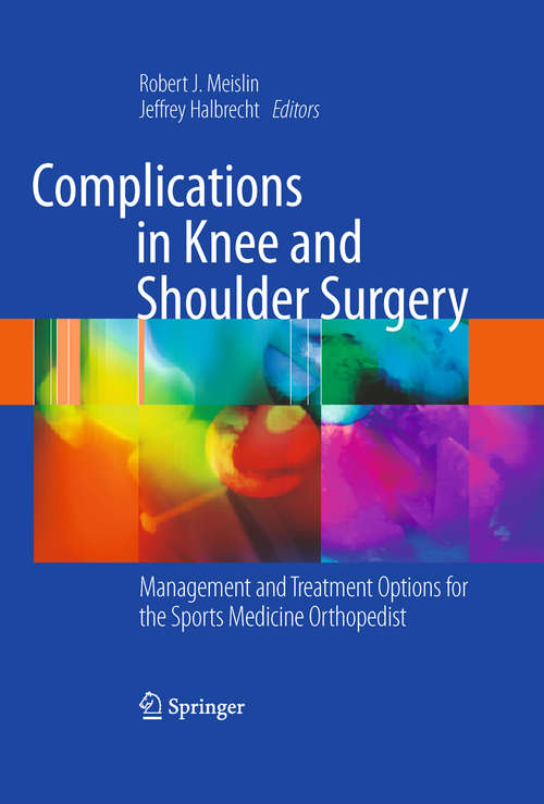 Book cover of Complications in Knee and Shoulder Surgery: Management and Treatment Options for the Sports Medicine Orthopedist (2009)