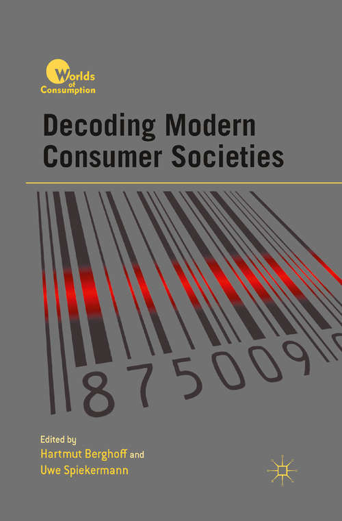 Book cover of Decoding Modern Consumer Societies (2012) (Worlds of Consumption)