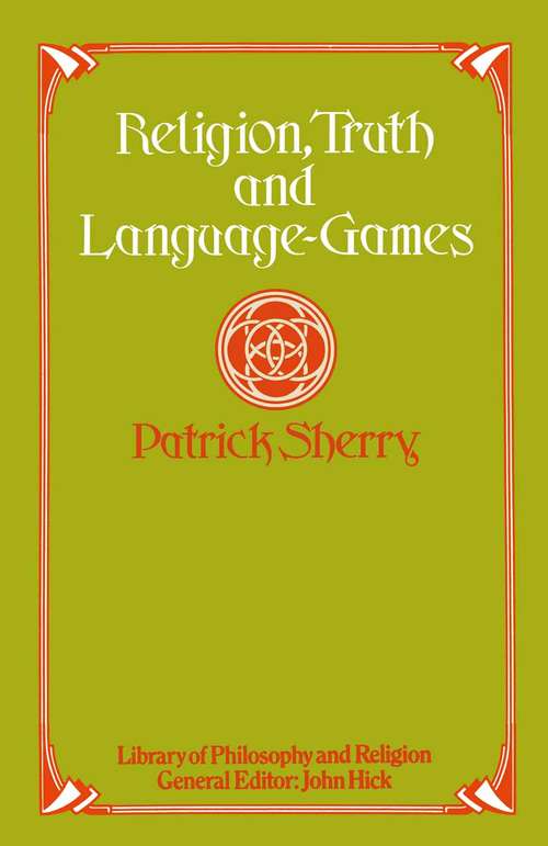 Book cover of Religion: Truth and Language Games (1st ed. 1977) (Library of Philosophy and Religion)