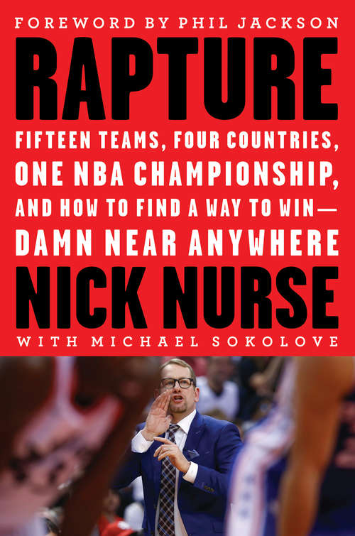 Book cover of Rapture: Fifteen Teams,  Four Countries, One NBA Championship, and How to Find a Way to Win -- Damn Near Anywhere