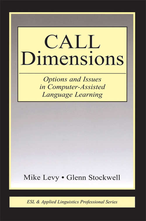 Book cover of CALL Dimensions: Options and Issues in Computer-Assisted Language Learning (ESL & Applied Linguistics Professional Series)