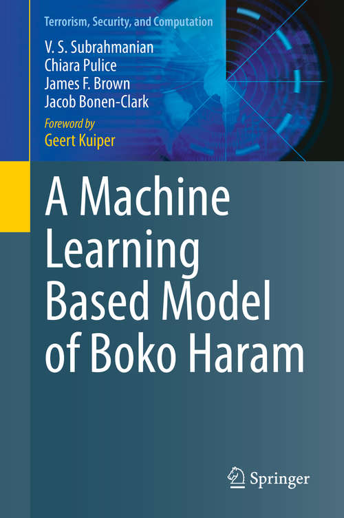 Book cover of A Machine Learning Based Model of Boko Haram (1st ed. 2021) (Terrorism, Security, and Computation)
