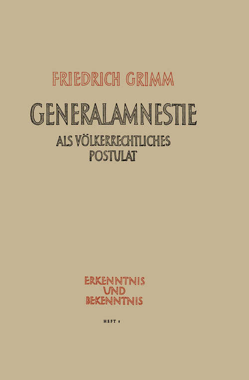Book cover of Generalamnestie als völkerrechtliches Postulat (1951) (Erkenntnis und Bekenntnis #5)