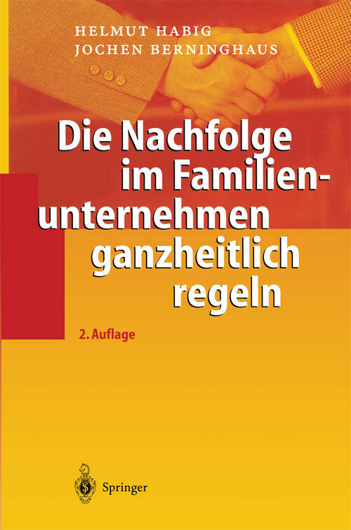 Book cover of Die Nachfolge im Familienunternehmen ganzheitlich regeln (2. Aufl. 2004)