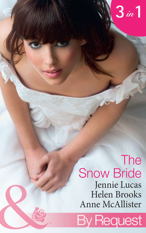 Book cover of The Snow Bride: The Virgin's Choice / Snowbound Seduction / The Santorini Bride (ePub First edition) (Mills And Boon By Request Ser.)