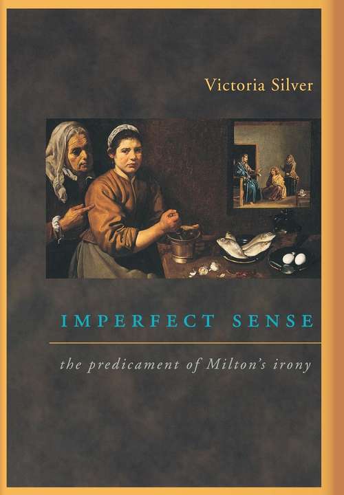 Book cover of Imperfect Sense: The Predicament of Milton's Irony