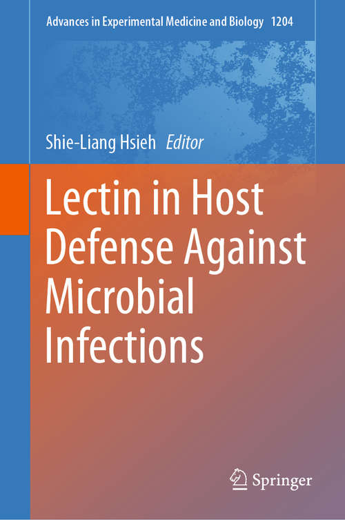 Book cover of Lectin in Host Defense Against Microbial Infections (1st ed. 2020) (Advances in Experimental Medicine and Biology #1204)