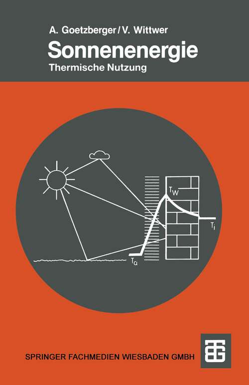 Book cover of Sonnenenergie: Physikalische Grundlagen und thermische Anwendungen (3., überarb. u. erw. Aufl. 1993) (Teubner Studienbücher Physik)