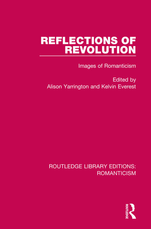 Book cover of Reflections of Revolution: Images of Romanticism (Routledge Library Editions: Romanticism)