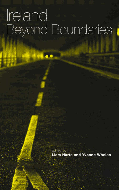 Book cover of Ireland Beyond Boundaries: Mapping Irish Studies in the Twenty-First Century (Contemporary Irish Studies)