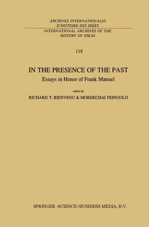 Book cover of In the Presence of the Past: Essays in Honor of Frank Manuel (1991) (International Archives of the History of Ideas   Archives internationales d'histoire des idées #118)