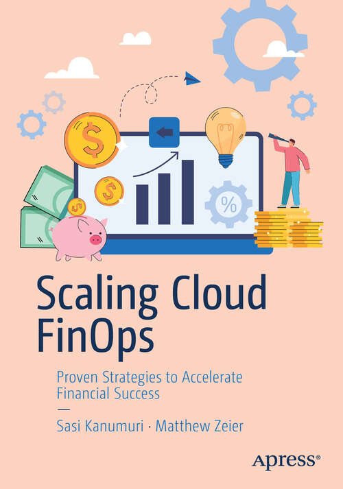 Book cover of Scaling Cloud FinOps: Proven Strategies to Accelerate Financial Success (First Edition)