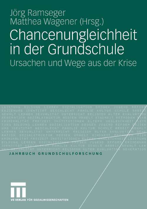 Book cover of Chancenungleichheit in der Grundschule: Ursachen und Wege aus der Krise (2008) (Jahrbuch Grundschulforschung)