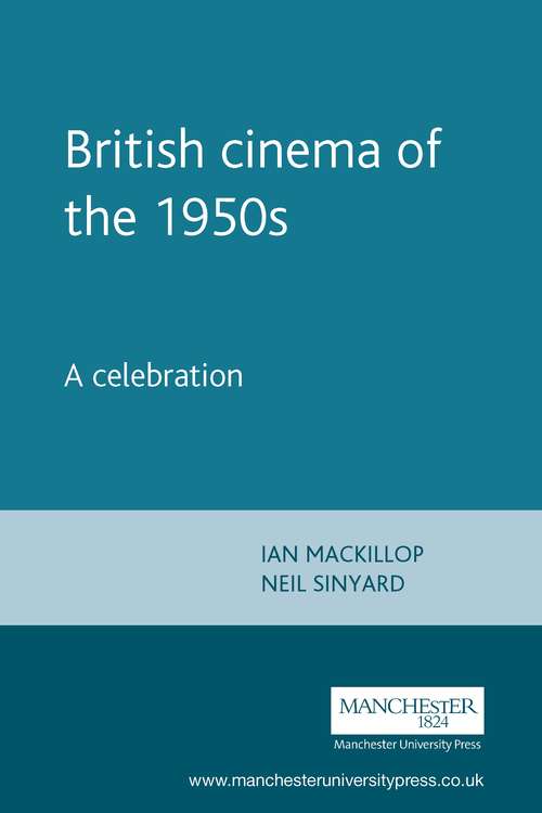 Book cover of British cinema of the 1950s: A celebration