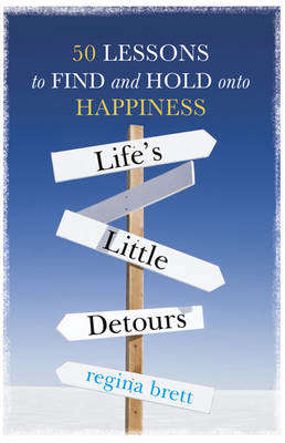 Book cover of Life's Little Detours: 50 Lessons to Find and Hold onto Happiness