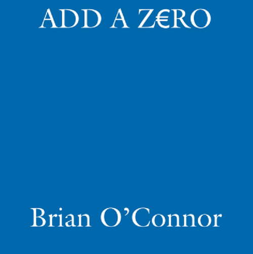 Book cover of Add A Zero: From €5,000 to €50,000 in an Irish Racing Season
