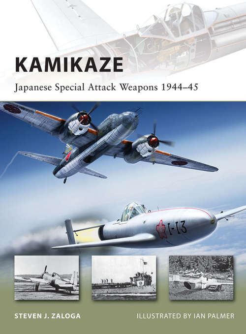 Book cover of Kamikaze: Japanese Special Attack Weapons 1944–45 (New Vanguard #180)