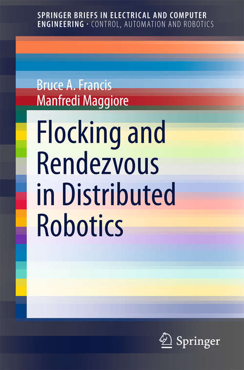 Book cover of Flocking and Rendezvous in Distributed Robotics (1st ed. 2016) (SpringerBriefs in Electrical and Computer Engineering)