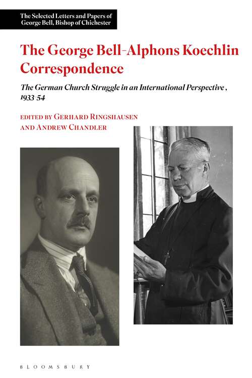 Book cover of The George Bell-Alphons Koechlin Correspondence: The German Church Struggle in an International Perspective, 1933-1954 (The Selected Letters and Papers of George Bell, Bishop of Chichester)