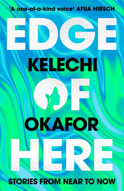 Book cover of Edge of Here: Stories from Near to Now - ‘Perfect for Black Mirror fans’ - Elle