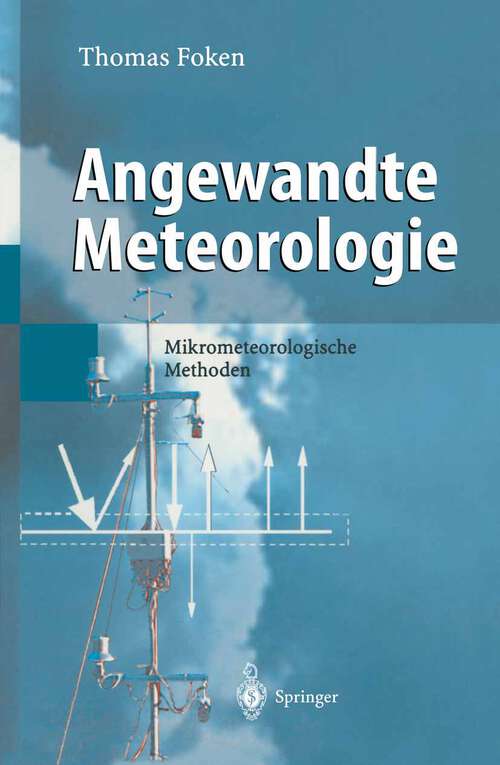 Book cover of Angewandte Meteorologie: Mikrometeorologische Methoden (2003)