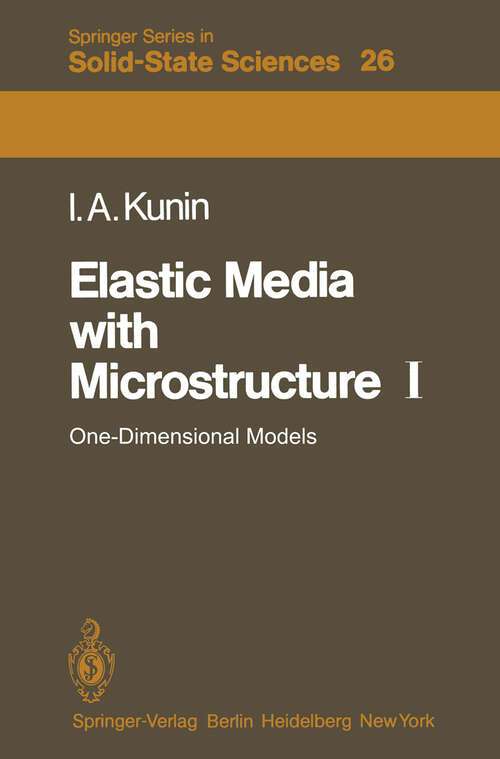 Book cover of Elastic Media with Microstructure I: One-Dimensional Models (1982) (Springer Series in Solid-State Sciences #26)