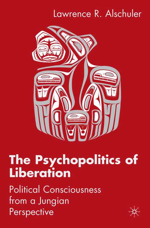 Book cover of The Psychopolitics of Liberation: Political Consciousness From a Jungian Perspective (2006)