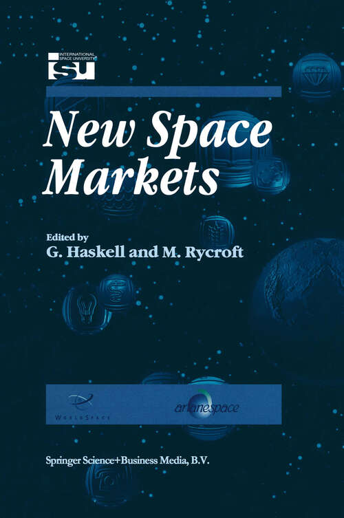 Book cover of New Space Markets: Symposium Proceedings International Symposium 26–28 May 1997, Strasbourg, France (1998) (Space Studies #2)