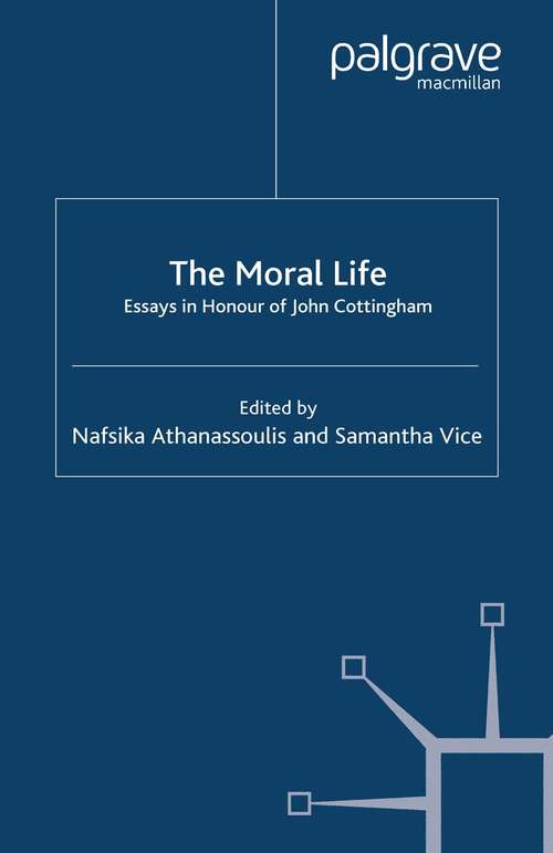 Book cover of The Moral Life: Essays in Honour of John Cottingham (2008)