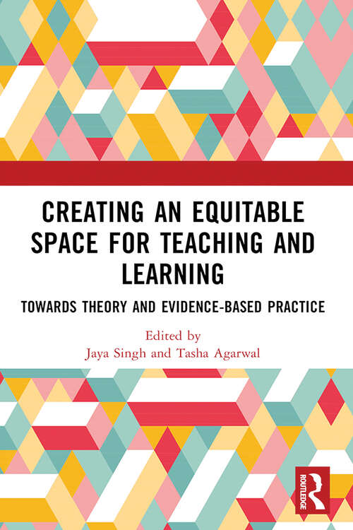 Book cover of Creating an Equitable Space for Teaching and Learning: Towards Theory and Evidence-based Practice